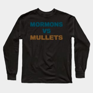 Mormons Vs Mullets Long Sleeve T-Shirt